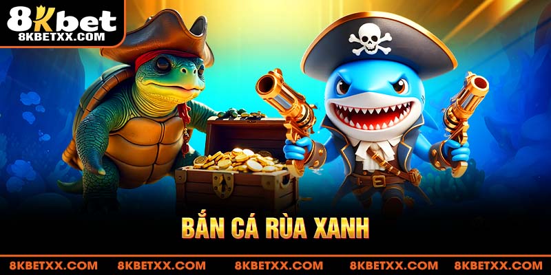 Bắn Cá Rùa Xanh