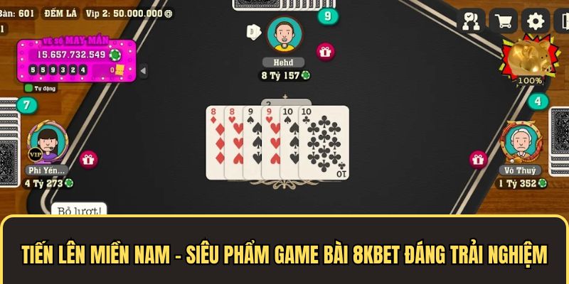 Tiến lên miền Nam - Siêu phẩm đáng trải nghiệm