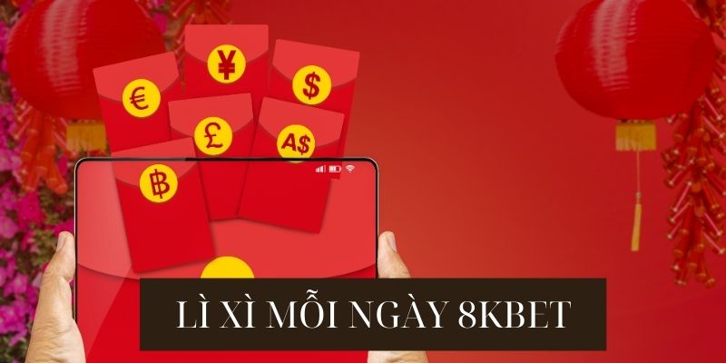 Một số lưu ý khi tham gia sự kiện lì xì mỗi ngày 8kbet