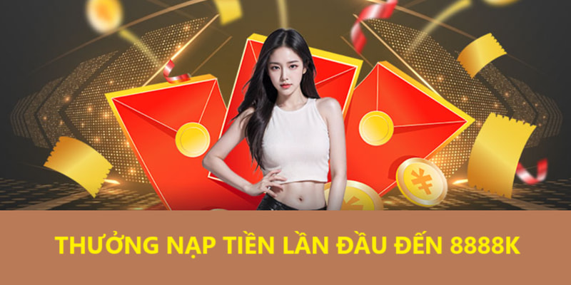 Ưu đãi nạp tiền lần đầu 8KBET